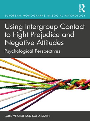 cover image of Using Intergroup Contact to Fight Prejudice and Negative Attitudes